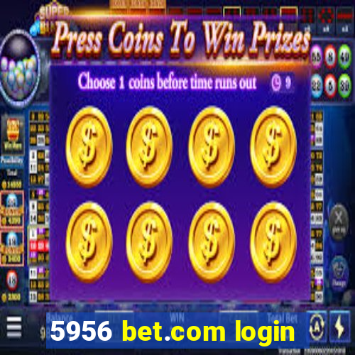 5956 bet.com login